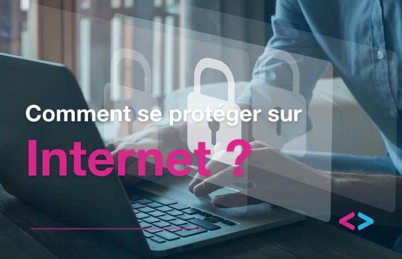 Tout ce que vous devez savoir sur la sécurité sur internet