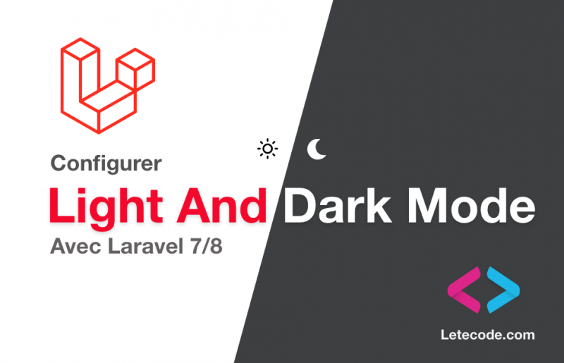 Laravel 8 : Ajouter le thème Dark mode dans un site web laravel - Letecode