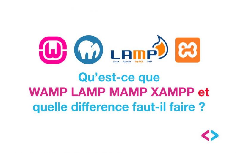 Qu'est-ce que WAMP LAMP MAMP XAMPP et quelle différence faut-il faire ?