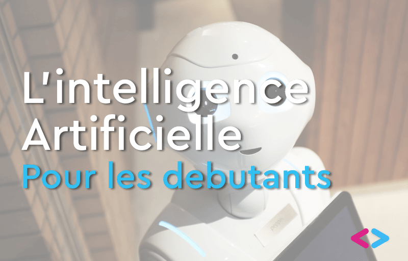 L'intelligence artificielle pour les débutants en 2023