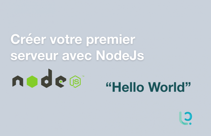 Tutoriel NodeJS : Créer votre premier serveur avec NodeJs
