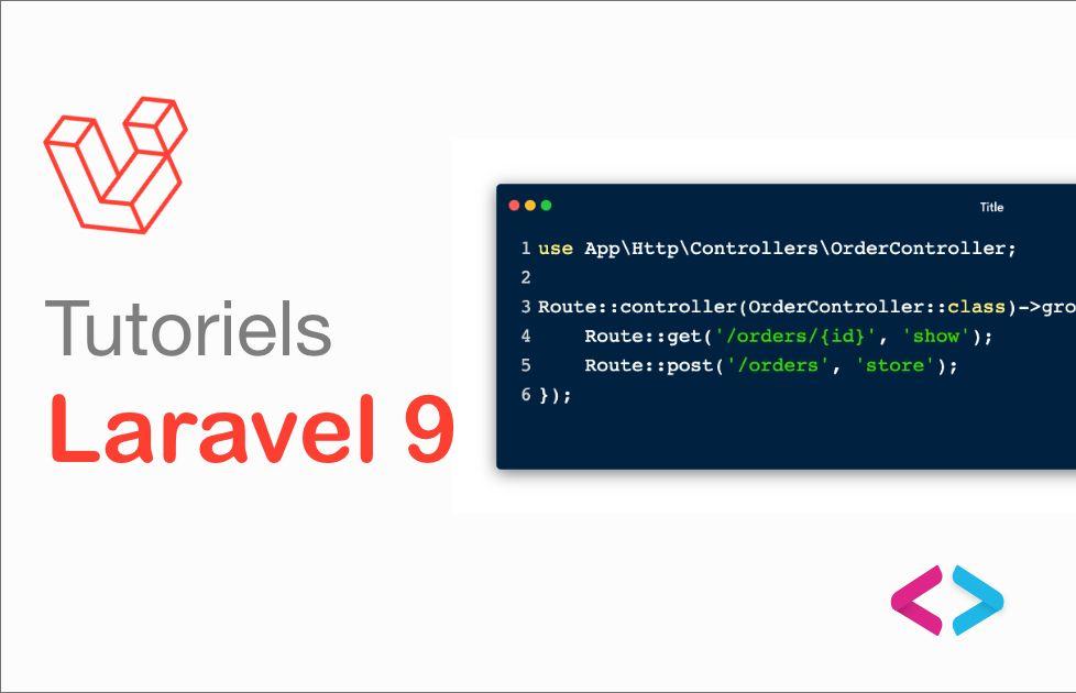 Tutoriels Framework Laravel 9 - Un guide Ultime pour les débutants